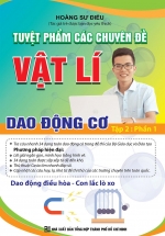 Tuyệt Phẩm Các Chuyên Đề Vật Lí – Dao Động Cơ (Tập 2 – Phần 1)