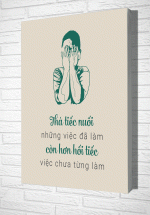 Tranh Treo Tường Thà Tiếc Nuối Những Việc Đã Làm Còn Hơn Hối Tiếc Việc Chưa Làm – TVPAB09