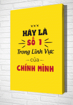 Tranh Treo Tường Hãy Là Số Một Trong Lĩnh Vực Của Chính Mình – TVP339