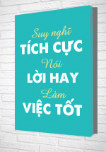 Tranh Treo Tường Suy Nghĩ Tích Cực Nói Lời Hay Làm Việc Tốt – TVP35