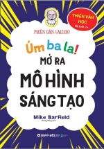 Úm Ba La! Mở Ra Mô Hình Sáng Tạo – Thiên Văn Học – Phiên Bản Galileo