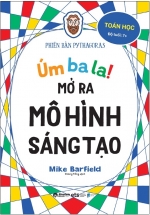 Úm Ba La! Mở Ra Mô Hình Sáng Tạo – Toán Học – Phiên Bản Pythagoras