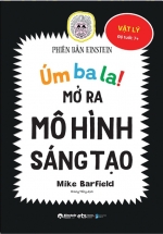 Úm Ba La! Mở Ra Mô Hình Sáng Tạo – Vật Lý – Phiên Bản Einstein