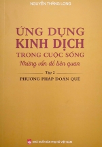 Ứng Dụng Kinh Dịch Trong Cuộc Sống – Tập 2 – Phương Pháp Đoán Quẻ