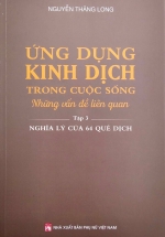 Ứng Dụng Kinh Dịch Trong Cuộc Sống – Tập 3 – Nghĩa Lý Của 64 Quẻ Dịch