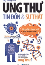 Ung Thư: Tin Đồn Và Sự Thật