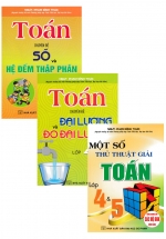 Combo Toán Lớp 4-5: Chuyên Đề Số Và Hệ Đếm Thập Phân  + Chuyên Đề Đại Lượng Và Đo Đại Lượng + Một Số Thủ Thuật Giải Toán 4 Và 5 (Bộ 3 Cuốn)
