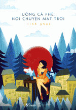 Uống Cà Phê Nói Chuyện Mặt Trời