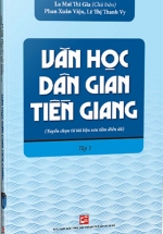 Văn Học Dân Gian Tiền Giang (Tuyển Chọn Từ Tài Liệu Sưu Tầm Điền Dã) – Tập 1