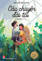 Câu Chuyện Đời Tôi ( NXB Kim Đồng)