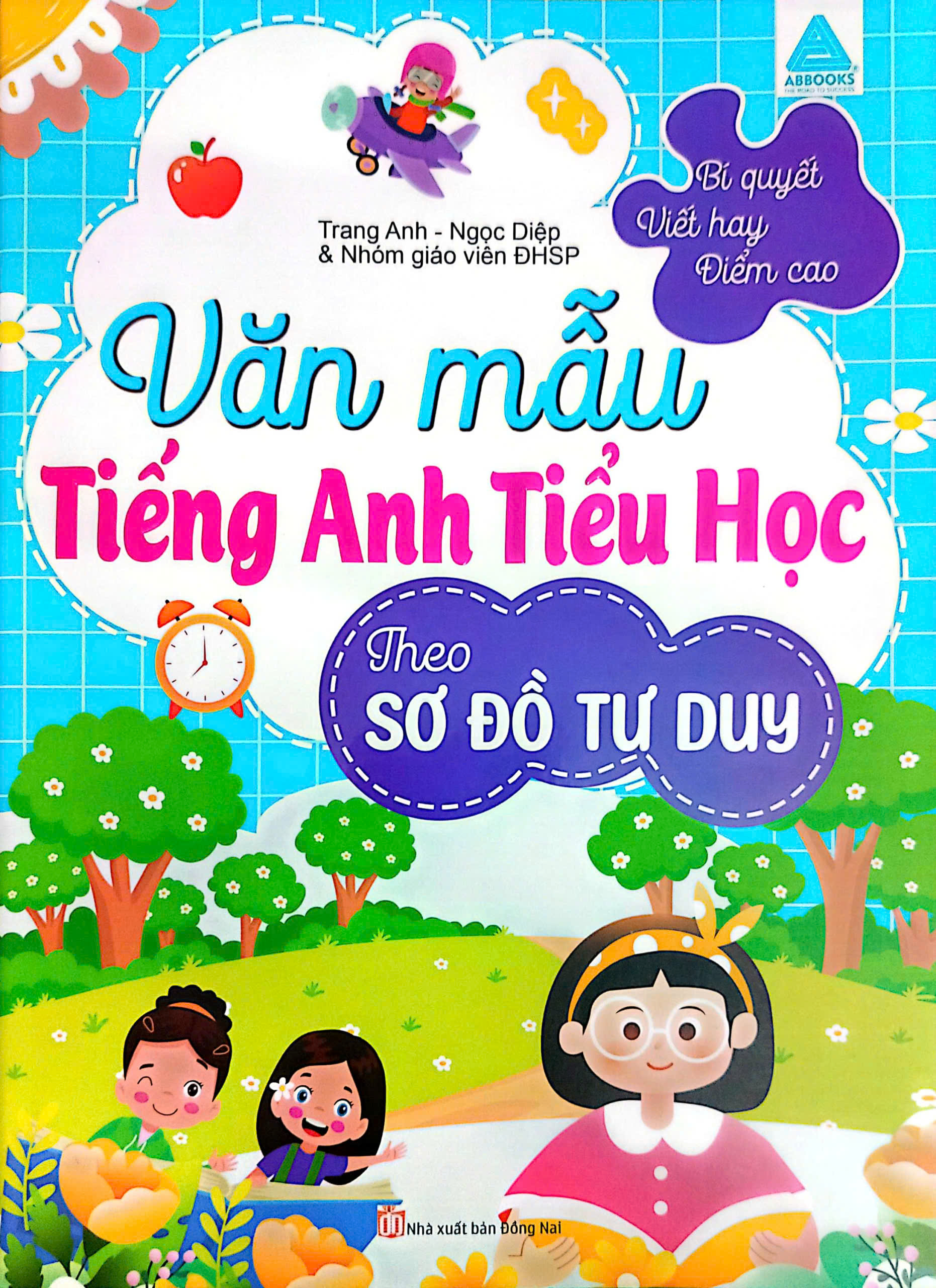 Văn Mẫu Tiếng Anh Tiểu Học Theo Sơ Đồ Tư Duy( Bí Quyết Viết Hay Điểm Cao)- ABB