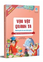 Tôi Biết, Bạn Biết Không? – Vạn Vật Quanh Ta: Một Thế Giới Với Muôn Điều Kỳ Thú