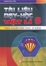 Tài Liệu Dạy – Học Vật Lí 8 (Theo Chuẩn Kiến Thức, Kĩ Năng)