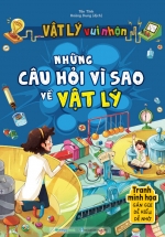 Vật Lý Vui Nhộn – Những Câu Hỏi Vì Sao Về Vật Lý