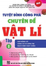 Tuyệt Đỉnh Công Phá Chuyên Đề Vật Lí Tập 1