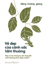 Vẻ Đẹp Của Cảnh Sắc Tầm Thường – Hay Vì Sao Chúng Ta Cần Thay Đổi Cách Thưởng Thức Thiên Nhiên