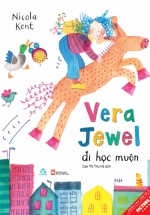 Ehon – Vera Jewel Đi Học Muộn – Đến Trường Đúng Giờ Sao Lại Khó Vậy Nhỉ?