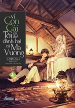Vì Con Gái Tôi Có Thể Đánh Bại Cả Ma Vương – Tập 4 (Bìa Mềm)