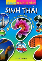 Vì Sao? Như Thế Nào – Sinh Thái