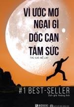 Vì Ước Mơ Ngại Gì Dốc Cạn Tâm Sức