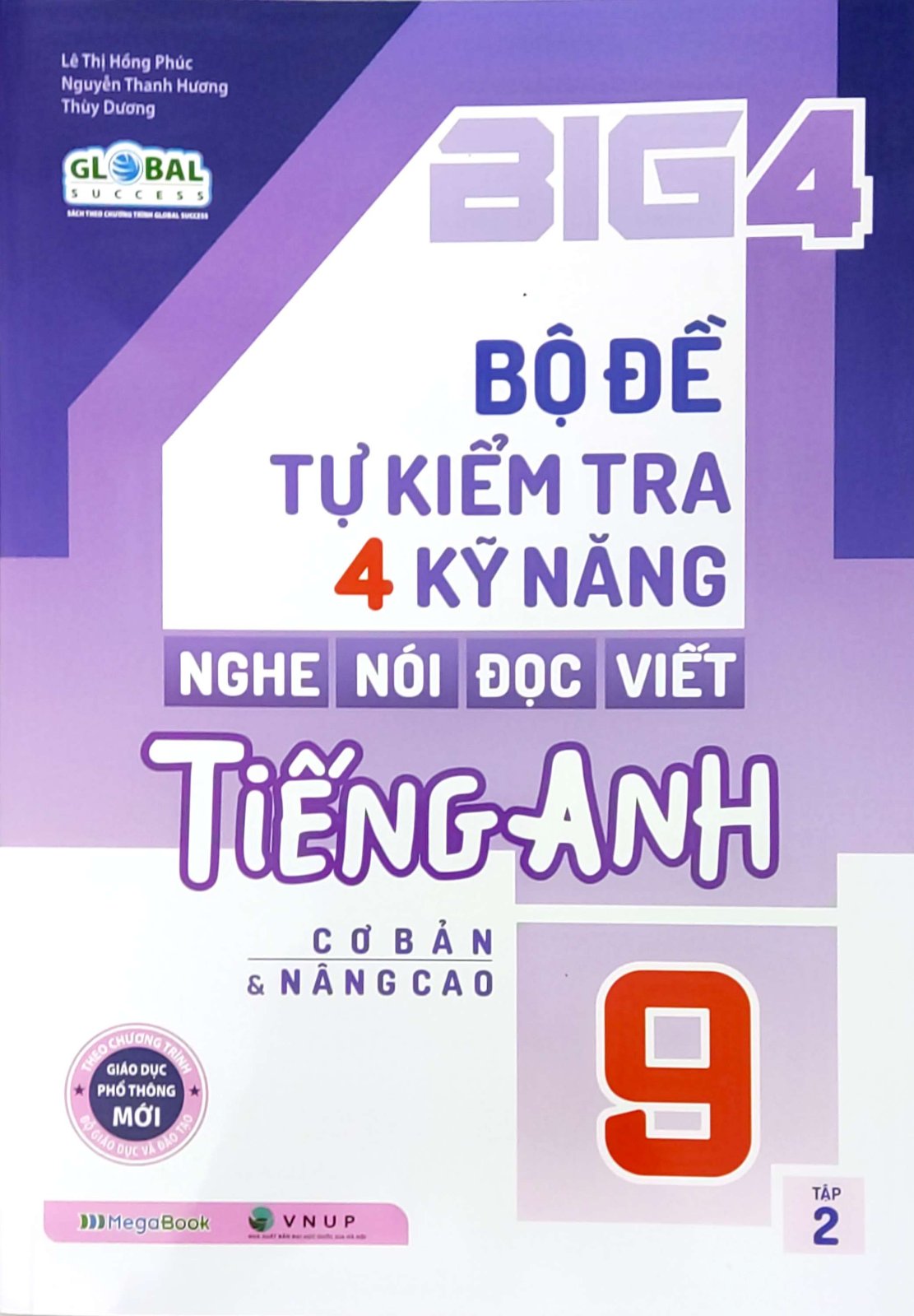 Big 4 Bộ Đề Tự Kiểm Tra 4 Kỹ Năng Nghe – Nói – Đọc – Viết Tiếng Anh Lớp 9 Tập 2