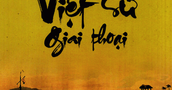 Góc Nhìn Sử Việt – Việt Sử Giai Thoại