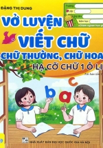 ND – Vở Luyện Viết Chữ – Chữ Thường Chữ Hoa – Hạ Cỡ Chữ 1 Ô Li
