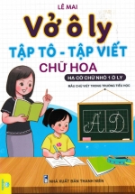 Vở Ô Ly Tập Tô – Tập Viết: Chữ Hoa – Hạ Cỡ Chữ Nhỏ 1 Ô Ly (ND)