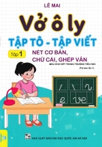 Vở Ô Ly Tập Tô – Tập Viết – Tập 1: Nét Cơ Bản, Chữ Cái, Ghép Vần (ND)