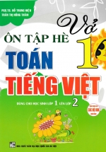 Vở Ôn Tập Hè Toán – Tiếng Việt Lớp 1 (Dùng Chung Cho Các Bộ SGK Hiện Hành)