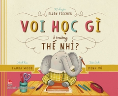 voi hoc gi o truong the nhi bia 0 719a8b998b4d4e1890a961f01635c661 - Tuyển Chọn Sách Hay