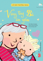 Cả Nhà Thương Nhau – Vòng Tay Bà Âu Yếm