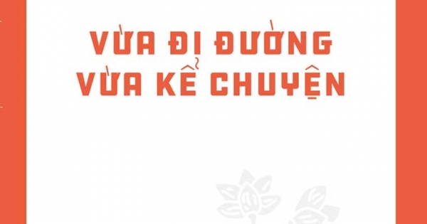 Di Sản Hồ Chí Minh – Vừa Đi Đường Vừa Kể Chuyện