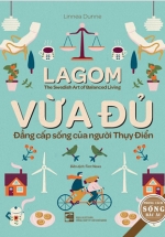 Lagom – Vừa Đủ – Đẳng Cấp Sống Của Người Thụy Điển