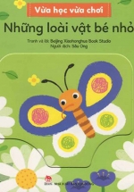 Vừa Học Vừa Chơi: Những Loài Vật Bé Nhỏ
