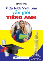 Vừa Lười Vừa Bận Vẫn Giỏi Tiếng Anh – Hoài Nguyễn