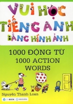 Vui Học Tiếng Anh Bằng Hình Ảnh – 1000 Động Từ