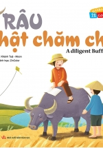 Vui Khỏe Cùng 12 Con Giáp – Trâu Thật Chăm Chỉ – A Diligent Buffalo (Song Ngữ Anh – Việt)