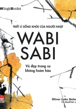 WABI SABI – Vẻ Đẹp Trong Sự Không Hoàn Hảo (Triết Lí Sống Khoẻ Của Người Nhật)