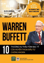 Warren Buffett – 10 Thương Vụ Thâu Tóm Bạc Tỷ Của Huyền Thoại Đầu Tư Chứng Khoán