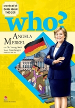 Who? Chuyện Kể Về Danh Nhân Thế Giới – Angela Merkel