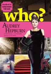 who chuyen ke ve danh nhan the gioi bia tb 2019 audrey hepburn 2b63ae94ddd14840b063fa01efa5448e - Tuyển Chọn Sách Hay