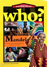 Who? Chuyện Kể Về Danh Nhân Thế Giới – Nelson Mandela