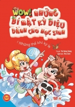 Wow! Những Bí Mật Kỳ Diệu Dành Cho Học Sinh – Những Thể Khí Kì Lạ