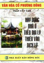 Xây Dựng Nhà Ở Theo Địa Lý, Thiên Văn, Dịch Lý
