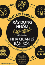 Xây Dựng Nhóm Hiệu Quả Dành Cho Nhà Quản Lý Bận Rộn