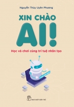 Xin Chào AI! – Học Và Chơi Cùng Trí Tuệ Nhân Tạo