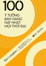 100 Ý Tưởng Bán Hàng Hay Nhất Mọi Thời Đại