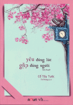 Yêu Đúng Lúc, Gặp Đúng Người (Tái Bản 2018)