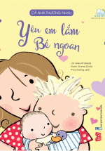 Cả Nhà Thương Nhau – Yêu Em Lắm Bé Ngoan